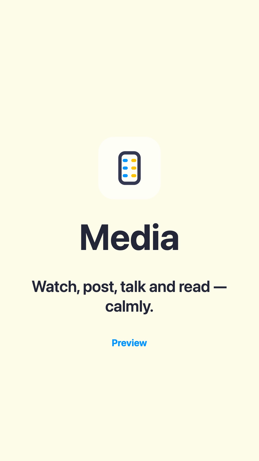 Meet Media in 45 seconds: watch, post, talk and read, calmly.